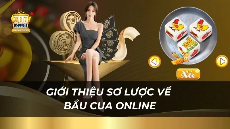 Bầu Cua Online Hitclub| Cược Dễ Thắng Dễ Ăn Tiền Nhà Cái Giới thiệu sơ lược về bầu cua online tại nhà cái