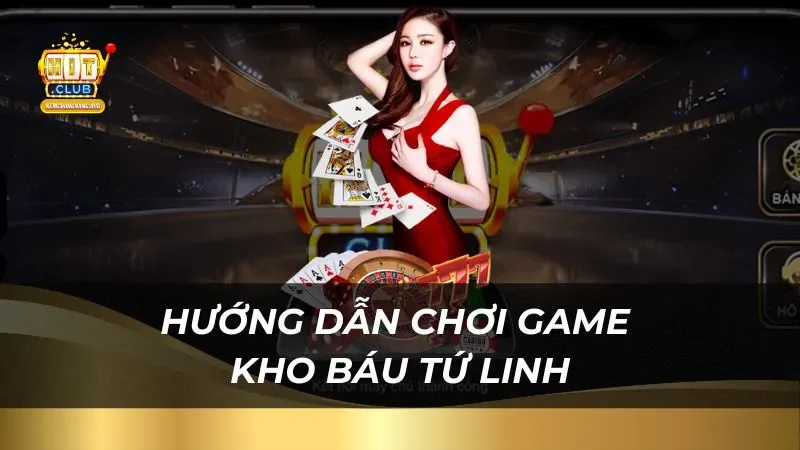 Kho Báu Tứ Linh Game Slot Đỉnh Cao, Săn Thưởng Hấp Dẫn Hướng dẫn tham gia chơi game kho báu tứ linh trên Hitclub