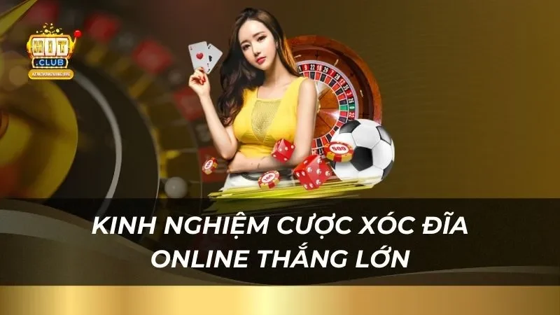 Xóc Đĩa Online Hitclub - Cơ Hội Làm Giàu Đang Chờ Bạn Kinh nghiệm cược xóc đĩa online thắng lớn