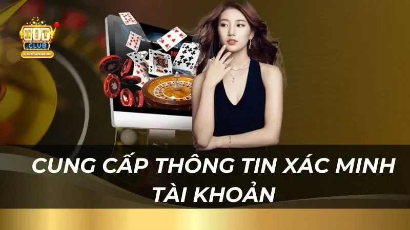 Hướng Dẫn Cách Xóa Tài Khoản Hitclub 2026 Nhanh Chóng cung-cap-thong-tin-xac-minh-tai-khoan