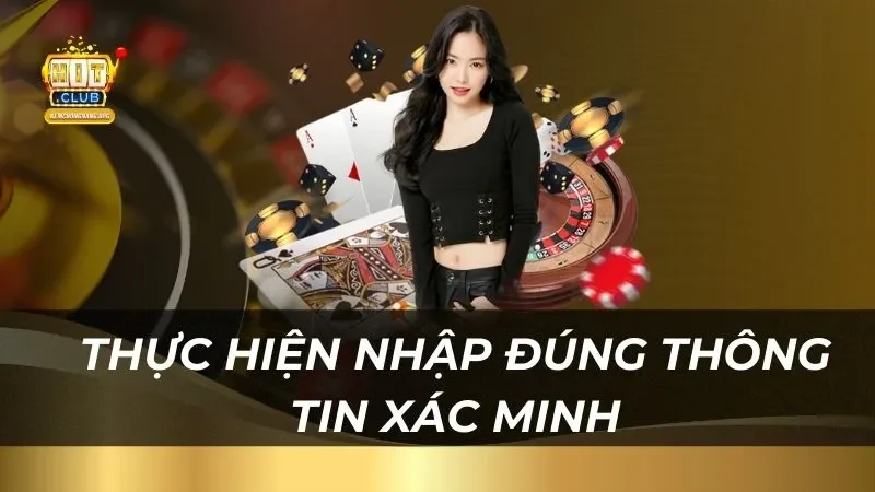 Cách Lấy Lại Mật Khẩu Hitclub Nhanh Chóng thuc-hien-nhap-dung-thong-tin-xac-minh
