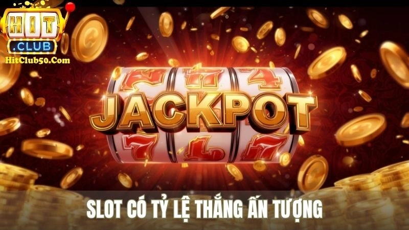 Slot có tỷ lệ thắng ấn tượng