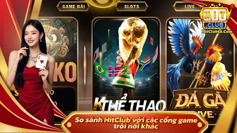 HITCLUB Tổng quan những điểm khác biệt nổi bật giữa các nền tảng giải trí trực tuyến hiện nay